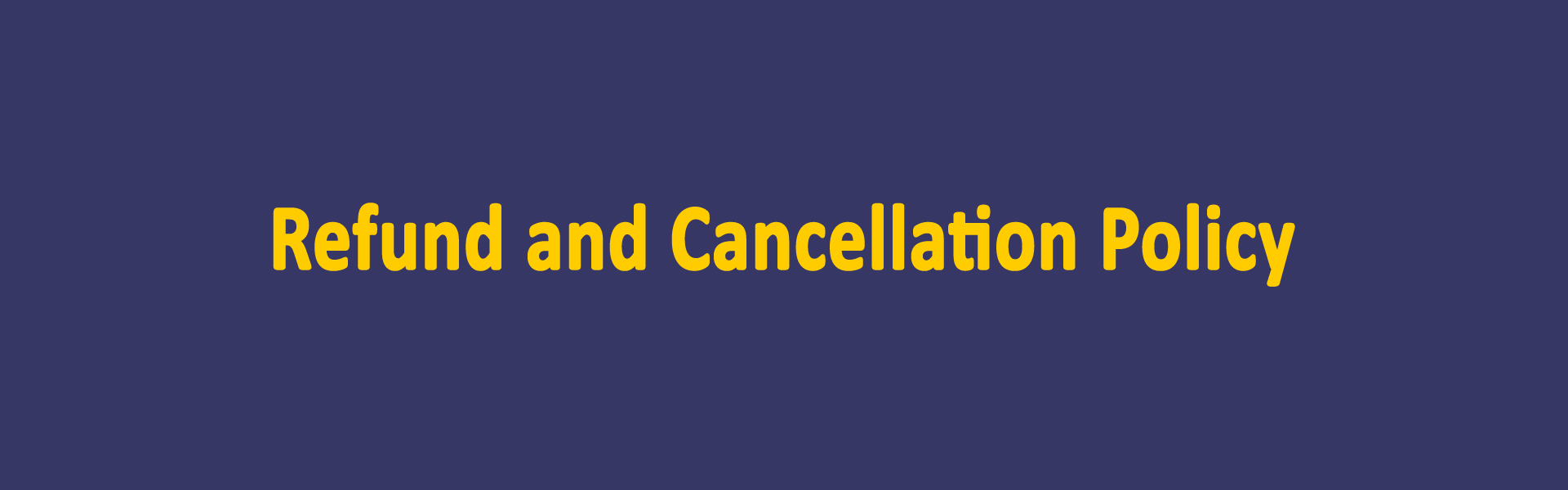 Cancellations and Returns Policy